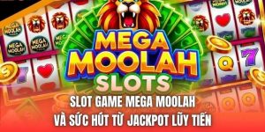 Slot Game Mega Moolah Và Sức Hút Từ Jackpot Lũy Tiến